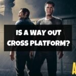 Is A Way Out Cross Platform