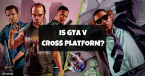 Is GTA Cross Platform