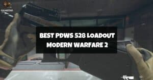 Best PDWS 528 Loadout Modern Warfare 2