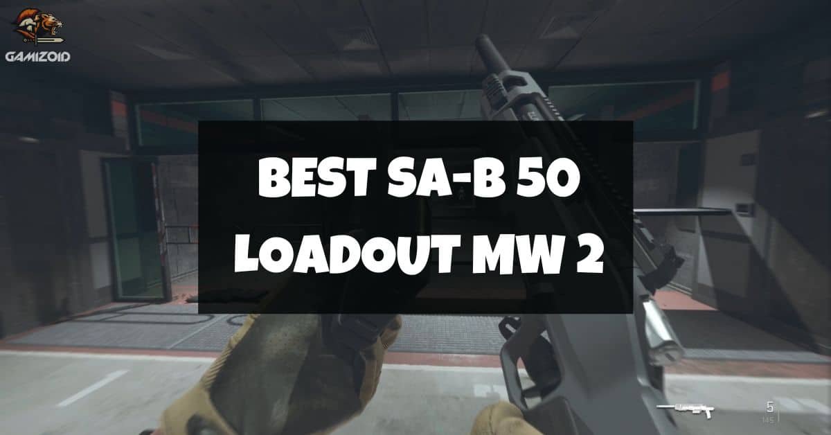 Best SA-B 50 Loadout In Modern Warfare 2 - Gamizoid