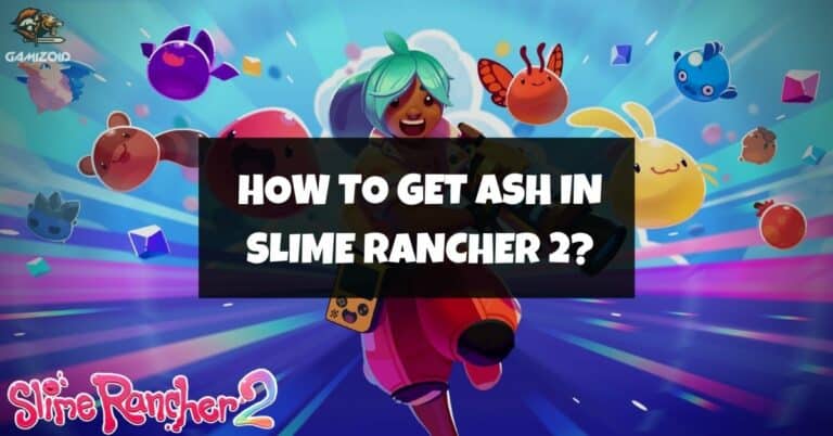 How To Get Ash In Slime Rancher 2
