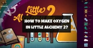 How To Make Oxygen In Little Alchemy 2