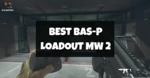 Best BAS-P Loadout Modern Warfare 2
