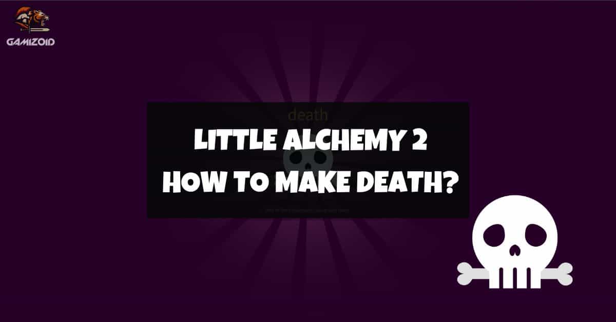 death - Little Alchemy 2 Cheats