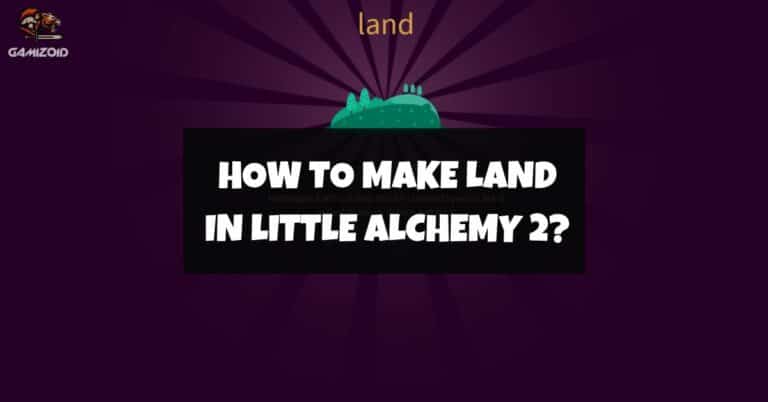 How To Make Land In Little Alchemy 2