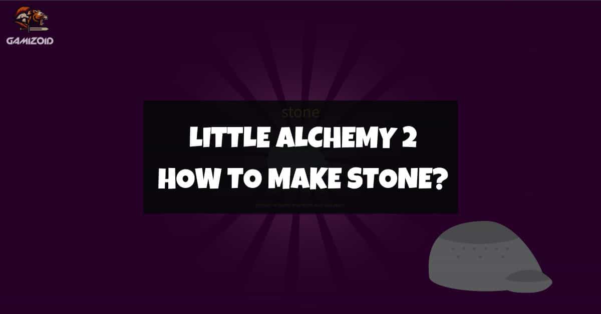 How To Get (& Use) Stone In Little Alchemy 2
