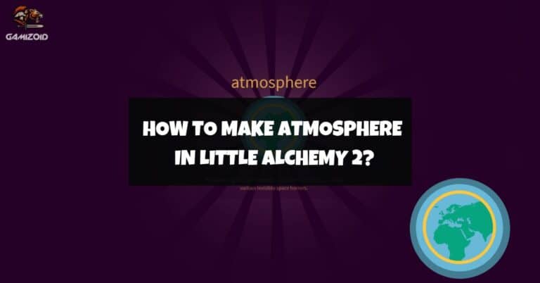 How To Make atmosphere In Little Alchemy 2