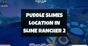 Where To Find Puddle Slimes In Slime Rancher 2