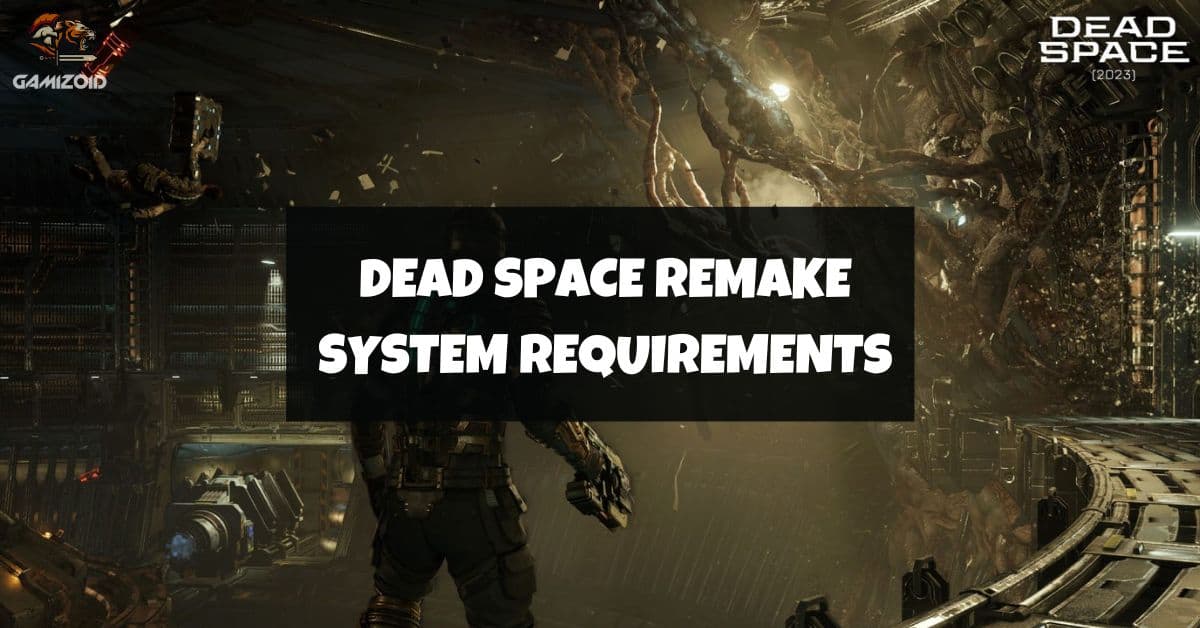 Dead Space Remake System Requirements (2024) Gamizoid