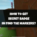 How To Get The Secret Badge In Find The Markers