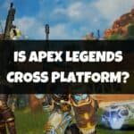 Is Apex Legends Cross Platform